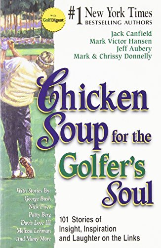 Jack Canfield/Chicken Soup For The Golfer's Soul@101 Stories Of Insights,Inspiration And Laughter