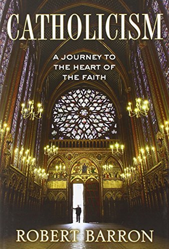 Robert Barron/Catholicism@ A Journey to the Heart of the Faith