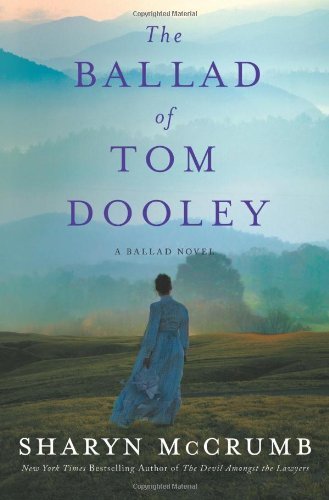 Sharyn Mccrumb/Ballad Of Tom Dooley,The@A Ballad Novel