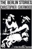 Christopher Isherwood The Berlin Stories The Last Of Mr. Norris Goodbye 