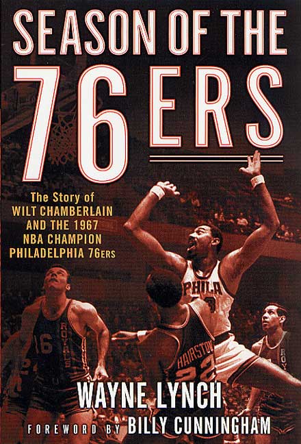Wayne Lynch Season Of The 76ers The Story Of Wilt Chamberlain 