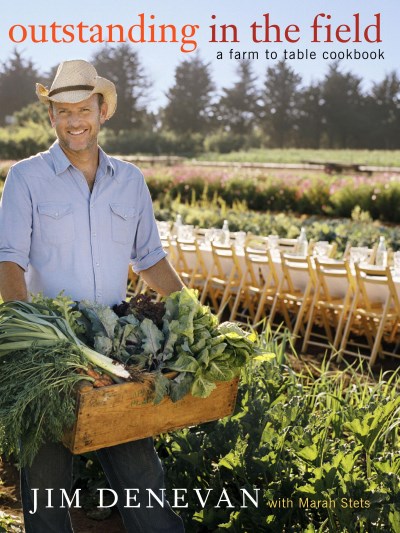 Denevan Jim Stets Marah Outstanding In The Field A Farm To Table Cookbook 
