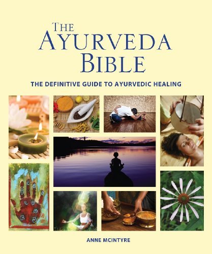 Anne Mcintyre The Ayurveda Bible The Definitive Guide To Ayurvedic Healing 