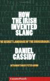 Daniel Cassidy How The Irish Invented Slang The Secret Language Of The Crossroads 