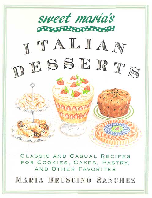 Maria Bruscino Sanchez Sweet Maria's Italian Desserts Classic And Casual 