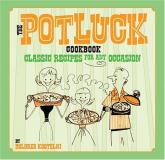 Dolores Kostelni The Potluck Cookbook Classic Recipes For Any Occa 