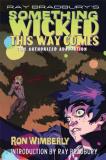 Ray D. Bradbury Ray Bradbury's Something Wicked This Way Comes The Authorized Adaptation 