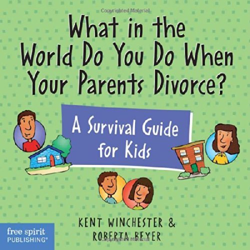 Roberta Beyer What In The World Do You Do When Your Parents Divo A Survival Guide For Kids 