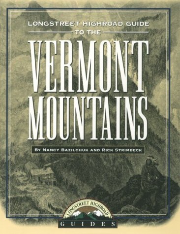 Nancy Bazilchuck Longstreet Highroad Guide To The Vermont Mountains 