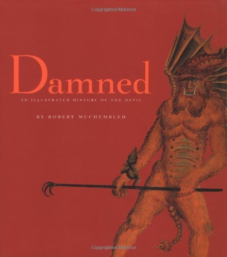 robert Muchembled/Damned: An Illustrated History Of The Devil