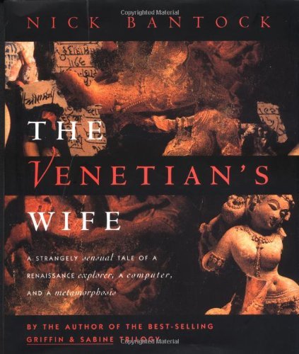 Nick Bantock/Venetian's Wife,The@A Strangely Sensual Tale Of A Renaissance Explore
