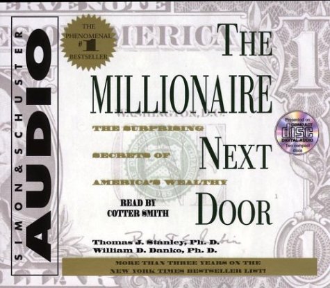Thomas J. Stanley The Millionaire Next Door The Surprising Secrets Of Americas Wealthy Abridged 