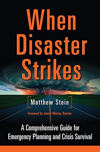 Matthew Stein When Disaster Strikes A Comprehensive Guide For Emergency Prepping And 