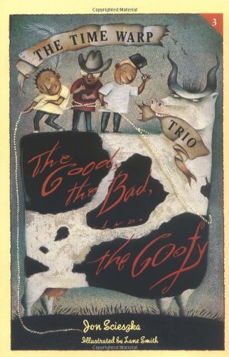 Jon Scieszka/Good, The Bad, & The Goofy (Time Warp Trio)