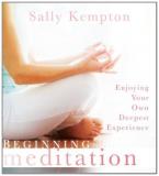 Sally Kempton Beginning Meditation Enjoying Your Own Deepest Experience 