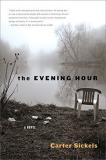 Carter Sickels The Evening Hour 