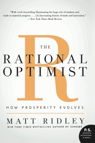 Matt Ridley/The Rational Optimist@ How Prosperity Evolves