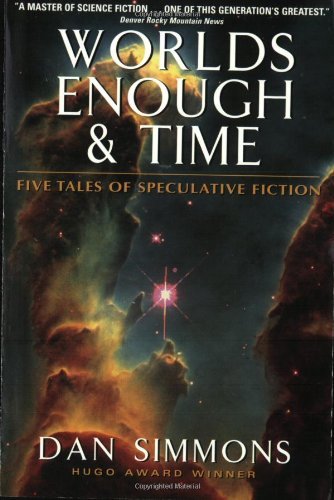 Dan Simmons/Worlds Enough & Time