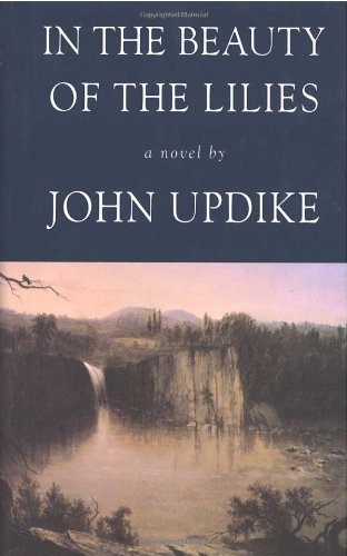 John Updike/In The Beauty Of The Lilies