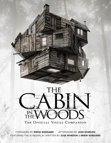 Joss Whedon Cabin In The Woods The The Official Visual Companion 