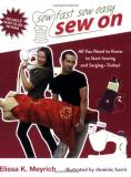 Elissa K. Meyrich Sew On All You Need To Know To Start Sewing And Serging 