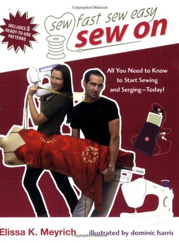 Elissa K. Meyrich Sew On All You Need To Know To Start Sewing And Serging 