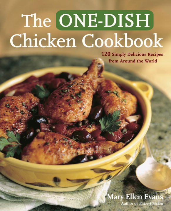 Mary Ellen Evans The One Dish Chicken Cookbook Featuring 120 Soups 