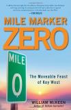 William Mckeen Mile Marker Zero The Moveable Feast Of Key West 
