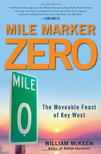 William Mckeen Mile Marker Zero The Moveable Feast Of Key West 