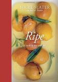 Nigel Slater Ripe A Cook In The Orchard [a Cookbook] 