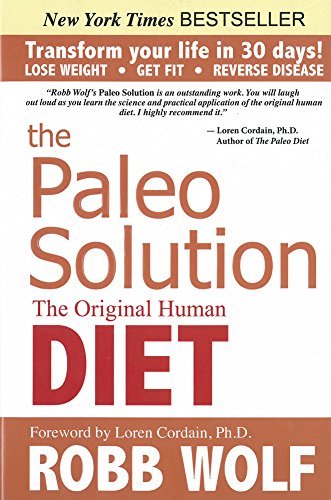Robb Wolf/Paleo Solution,The@The Original Human Diet