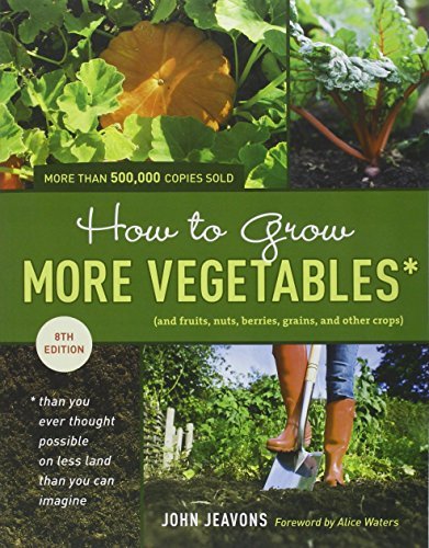 John Jeavons How To Grow More Vegetables And Fruits Nuts Berries Grains And Other Crop 0008 Edition; 