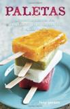 Fany Gerson Paletas Authentic Recipes For Mexican Ice Pops Shaved Ic 