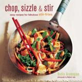 Nadia Arumugam Chop Sizzle & Stir Easy Recipes For Fabulous Stir Fries 