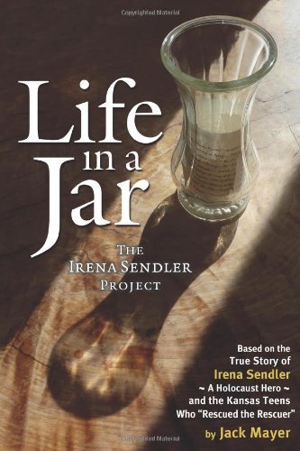Jack Mayer Life In A Jar The Irena Sendler Project 0002 Edition;revised 