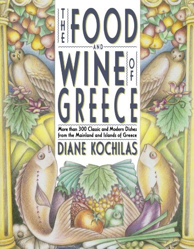 Diane Kochilas The Food And Wine Of Greece More Than 250 Classic And Modern Dishes From The 