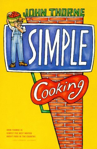 John Thorne Simple Cooking 