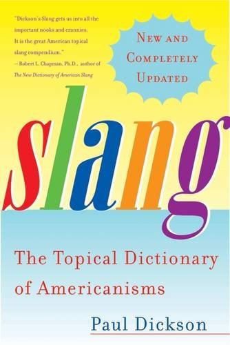 Paul Dickson/Slang@The Topical Dictionary Of Americanisms@Updated
