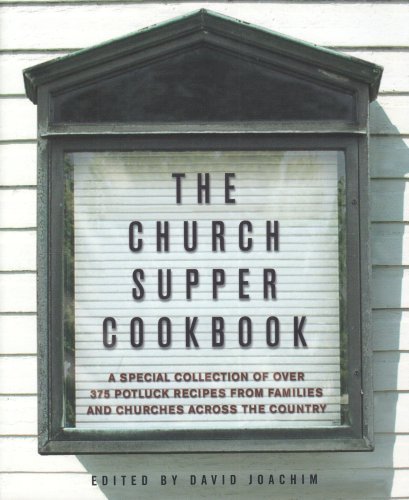 David Joachim Church Supper Cookbook The A Special Collection Of Over 375 Potluck Recipes 