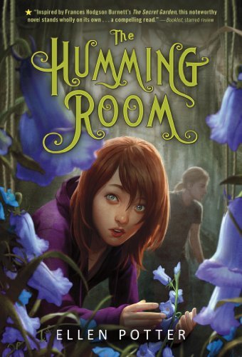 Ellen Potter/The Humming Room@ A Novel Inspired by the Secret Garden