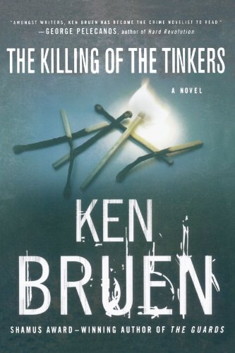 Ken Bruen/The Killing of the Tinkers@ A Jack Taylor Novel