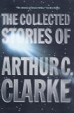 Arthur Charles Clarke The Collected Stories Of Arthur C. Clarke 