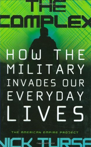 Nick Turse Complex The How The Military Invades Our Everyday Lives 