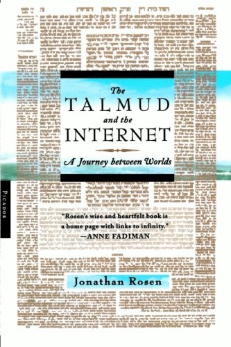 Jonathan Rosen/The Talmud and the Internet@ A Journey Between Worlds