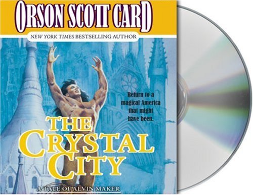 Orson Scott Card Crystal City The The Tales Of Alvin Maker Volume Vi 