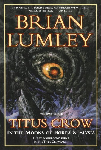 Brian Lumley Titus Crow Volume 3 In The Moons Of Borea Elysia 