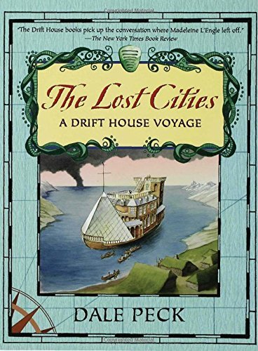 Dale Peck The Lost Cities A Drift House Voyage 
