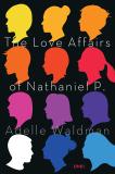 Adelle Waldman The Love Affairs Of Nathaniel P. 