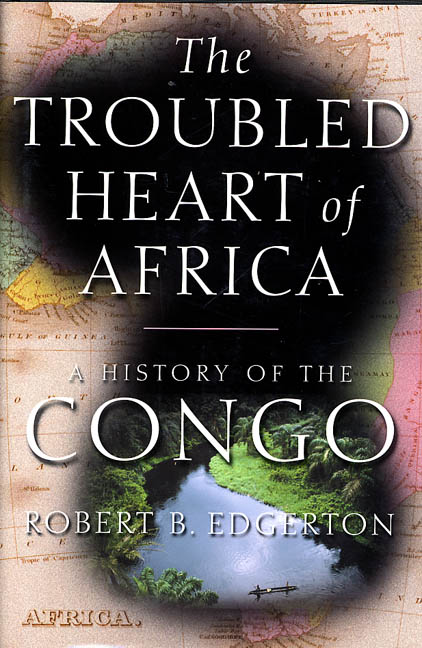 Robert B. Edgerton Troubled Heart Of Africa 