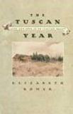 Elizabeth Romer The Tuscan Year Life And Food In An Italian Valle 